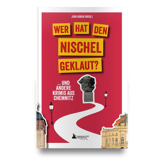 Wer hat den Nischel geklaut? ... und andere Krimis aus Chemnitz
