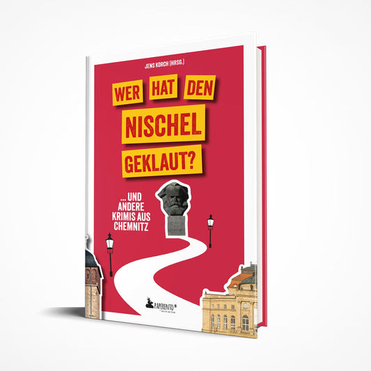Wer hat den Nischel geklaut? ... und andere Krimis aus Chemnitz